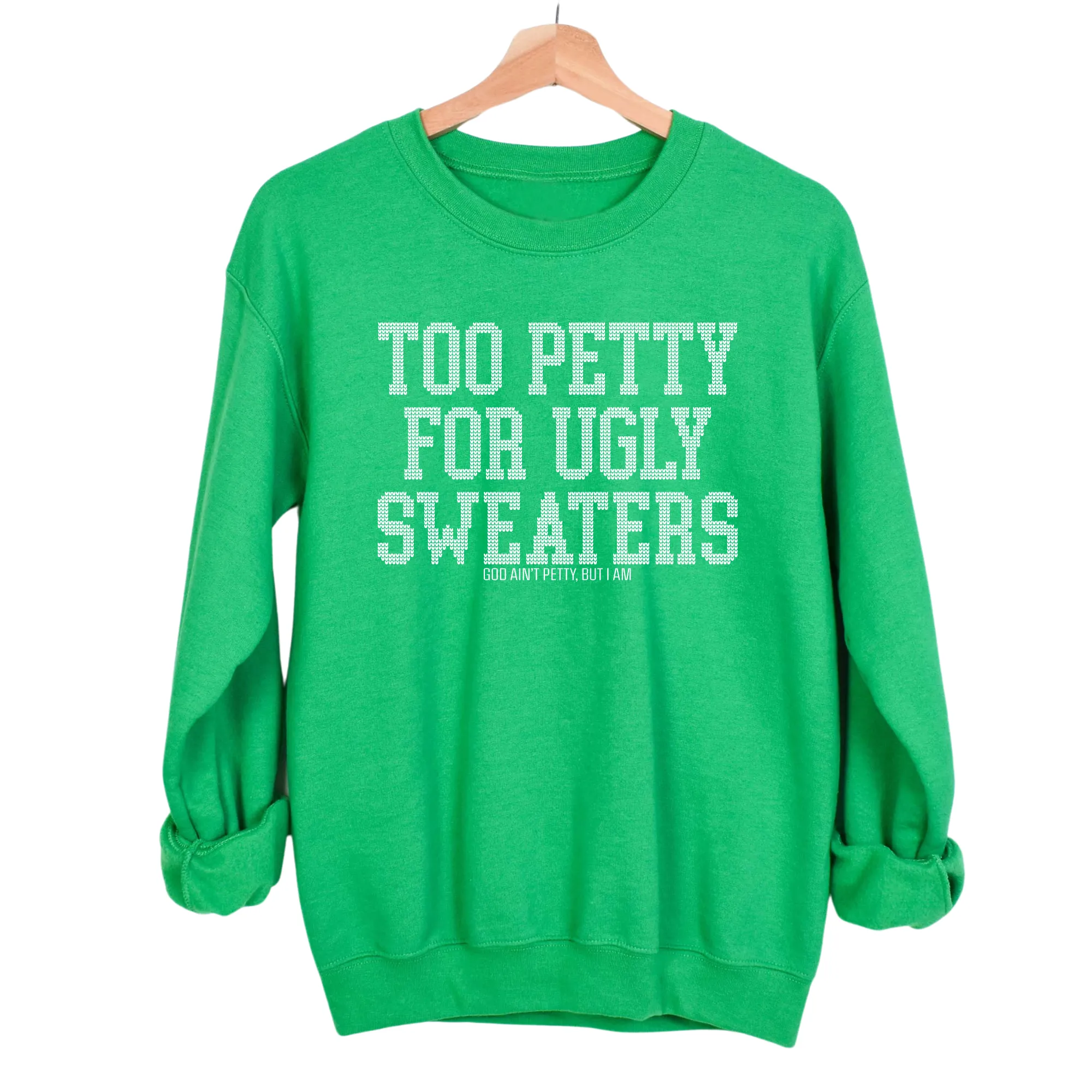 Too Petty for Ugly Sweaters Unisex Sweatshirt